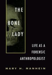 The Bone Lady: Life as a Forensic Anthropologist cover