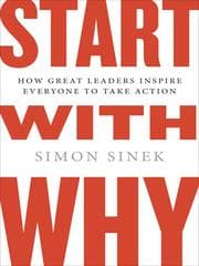 Start with Why: How Great Leaders Inspire Everyone to Take Action cover