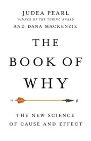 The Book of Why: The New Science of Cause and Effect cover