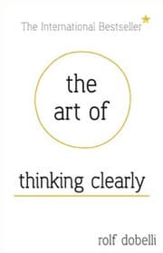The Art of Thinking Clearly cover