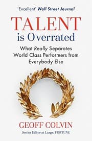 Talent is Overrated: What Really Separates World-Class Performers from Everybody Else cover